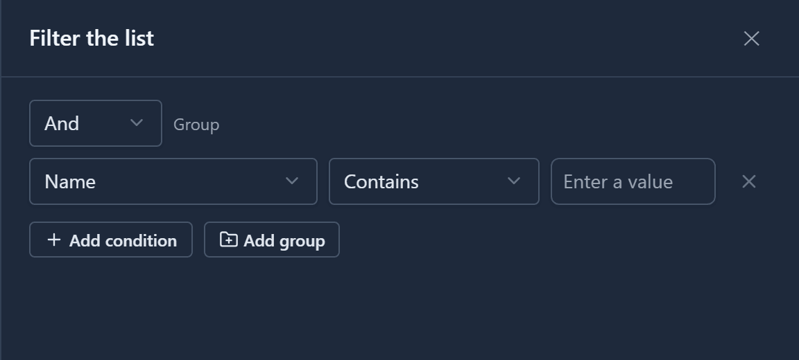 The Filter the list drawer: an And group with one condition, Name Contains, and buttons to add a condition or a group