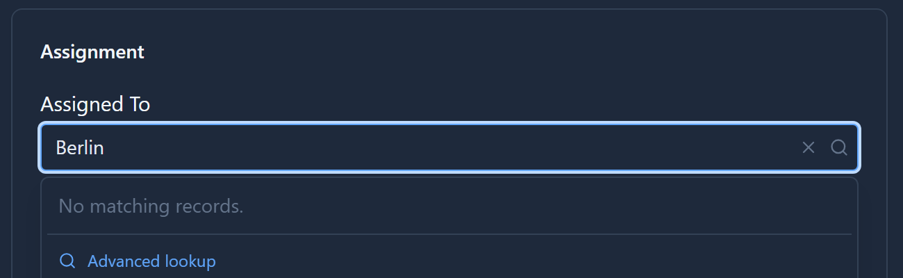 The Assigned To lookup with "Berlin" typed, saying No matching records