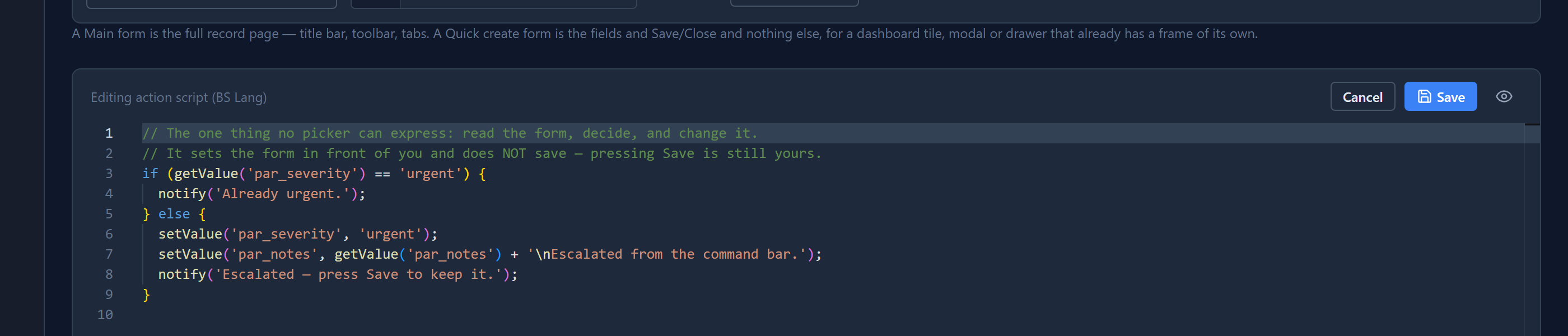 The action script editor for Escalate: if getValue('par_severity') == 'urgent' notify 'Already urgent.', else setValue par_severity to urgent, add a line to par_notes, and notify 'Escalated — press Save to keep it.'