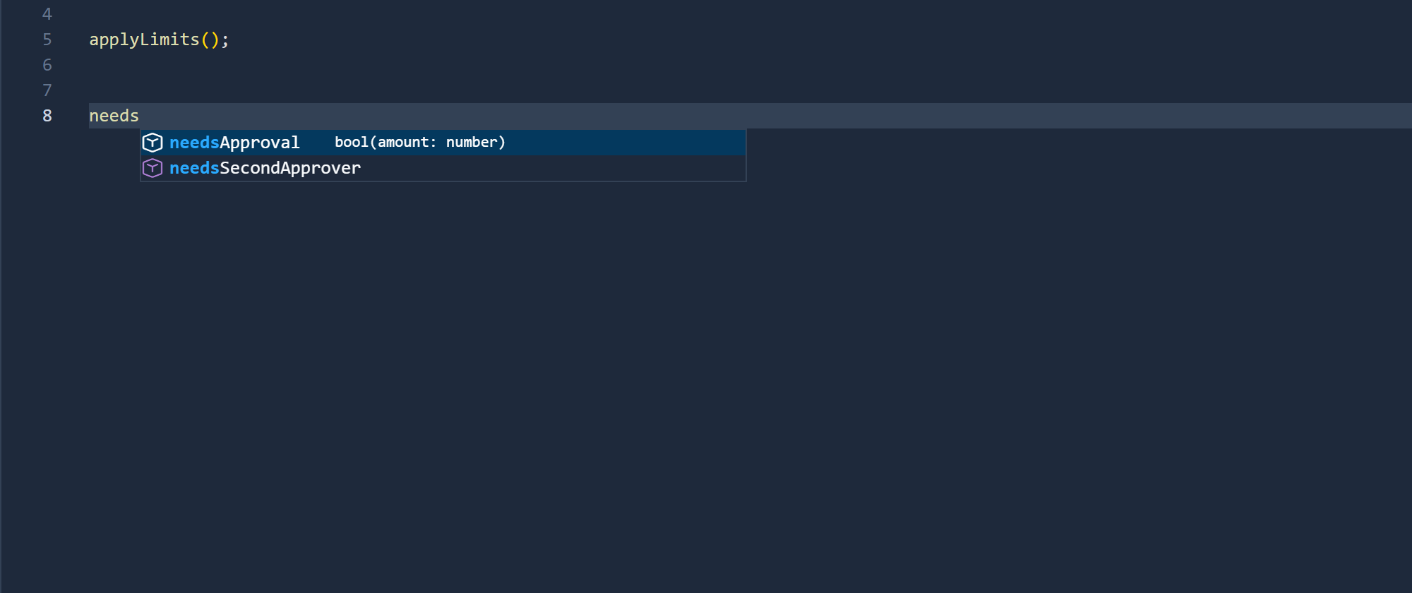 Completion after typing needs: needsApproval with bool(amount: number), and needsSecondApprover