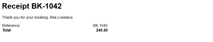 The receipt rendered in a browser: Receipt BK-1042, Thank you for your booking, Ada Lovelace, and a table with the reference BK-1042 and the total 240.50