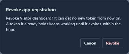 The Revoke app registration dialog: Revoke Visitor dashboard? It can get no new token from now on. A token it already holds keeps working until it expires, within the hour.