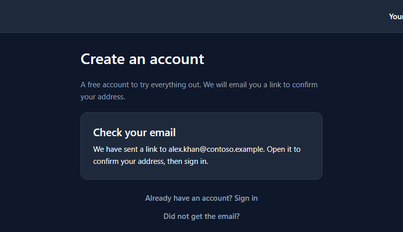 Check your email: We have sent a link to alex.khan@contoso.example. Open it to confirm your address, then sign in.