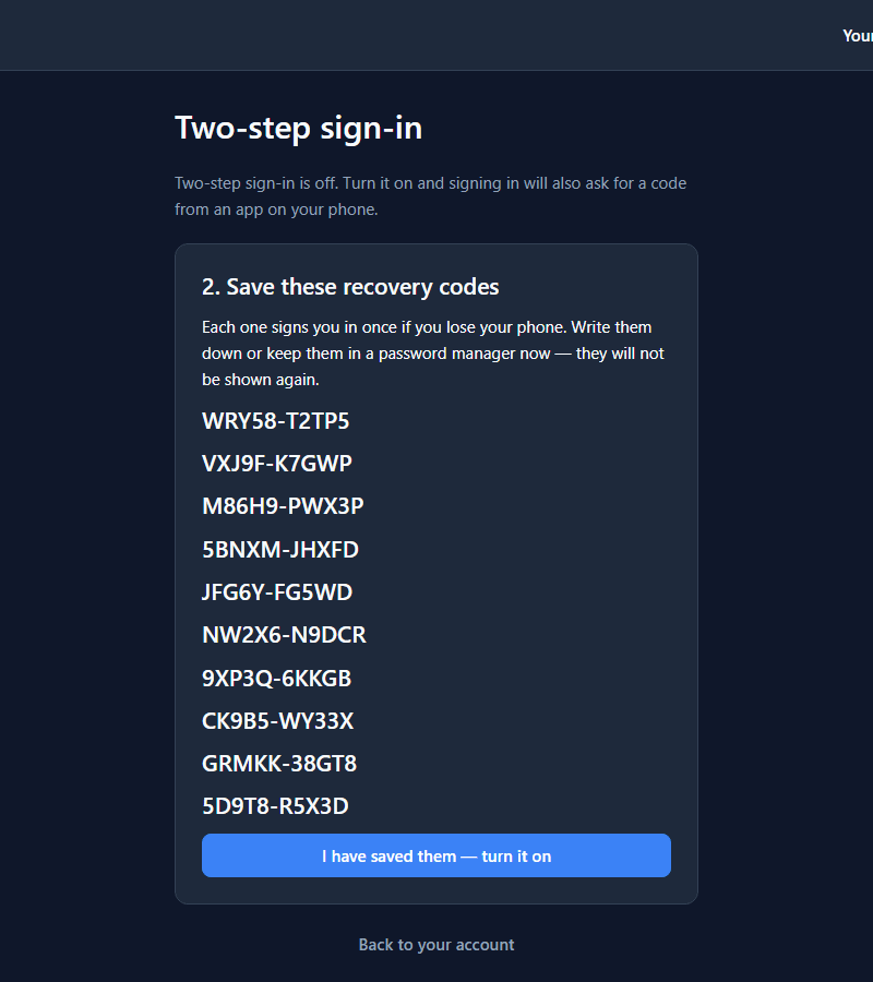 2. Save these recovery codes. Each one signs you in once if you lose your phone. Ten codes, then I have saved them — turn it on